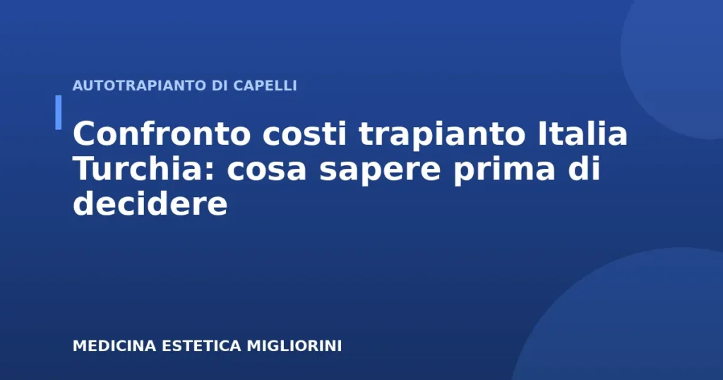 Confronto costi trapianto Italia Turchia: cosa sapere prima di decidere